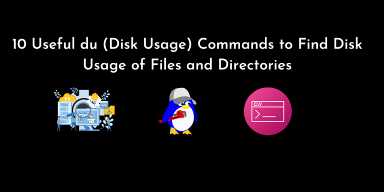 10 Useful du (Disk Usage) Commands to Find Disk Usage of Files and Directories