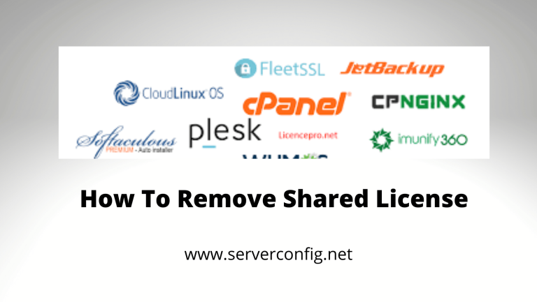 How to Remove Shared License From Server – cPanel, Imunify365, Plesk, LightSpeed, Cloud Linux.