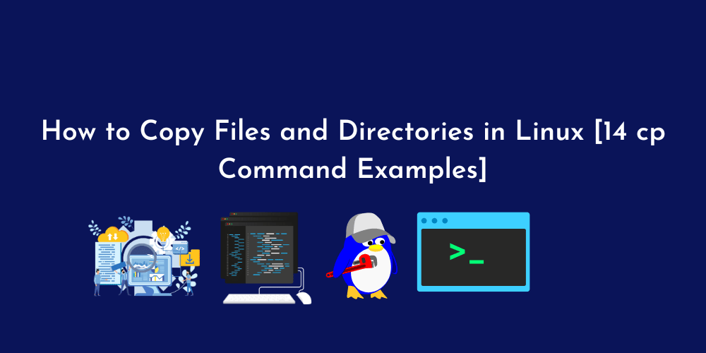 The Ultimate Guide: Copying Files and Directories in Linux with 14 cp Command Examples