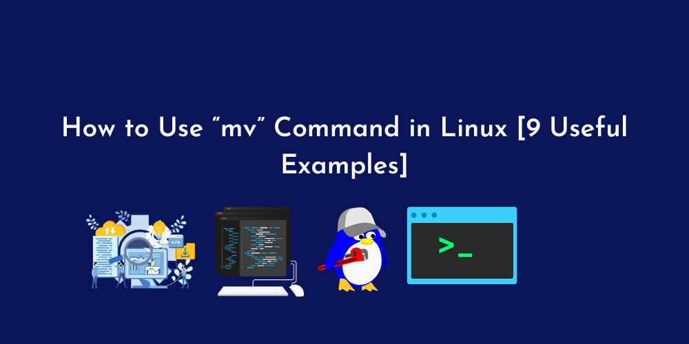 How to Use “mv” Command in Linux [9 Useful Examples]